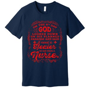 On The 8th Day God Made A Nurse, Nurses Week Premium T-Shirt