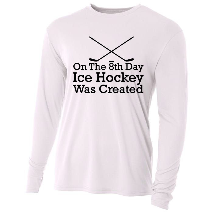 On The 8th Day Ice Hockey Was Created Cooling Performance Long Sleeve Crew