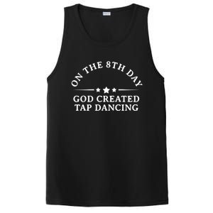 On The 8th Day God Created Tap Dancing Dance Lover Gift Funny Gift PosiCharge Competitor Tank