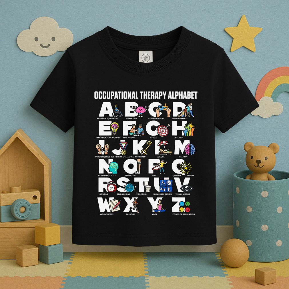 Occupational Therapy Alphabet Educational Ot Therapist Abcs Toddler T-Shirt