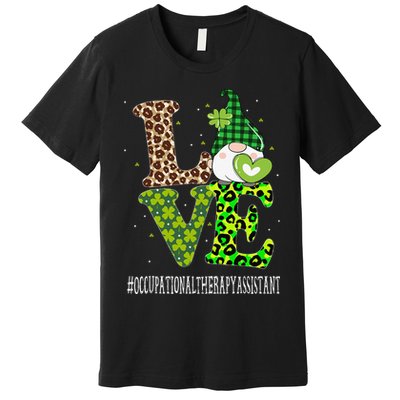 Occupational Therapy Assistant Love St Patricks Day Gnome Premium T-Shirt