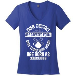 Only The Best Are Born As Aquarius Astrology Funny Gift Women's V-Neck T-Shirt