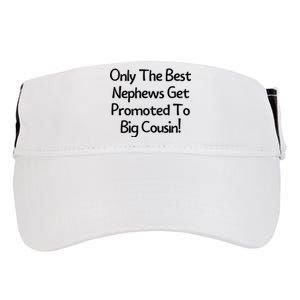 Only The Best Nephews Get Promoted To Big Cousin Adult Drive Performance Visor