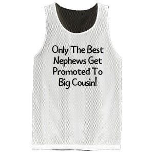 Only The Best Nephews Get Promoted To Big Cousin Mesh Reversible Basketball Jersey Tank