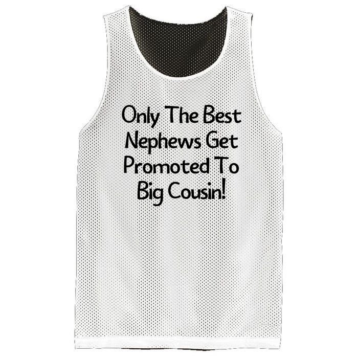 Only The Best Nephews Get Promoted To Big Cousin Mesh Reversible Basketball Jersey Tank