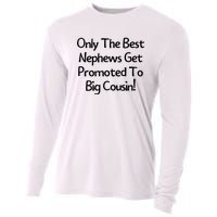 Only The Best Nephews Get Promoted To Big Cousin Cooling Performance Long Sleeve Crew