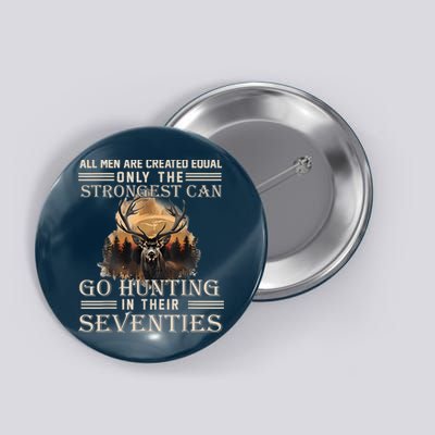 Only The Best Can Still Go Hunting In Their Seventies Button