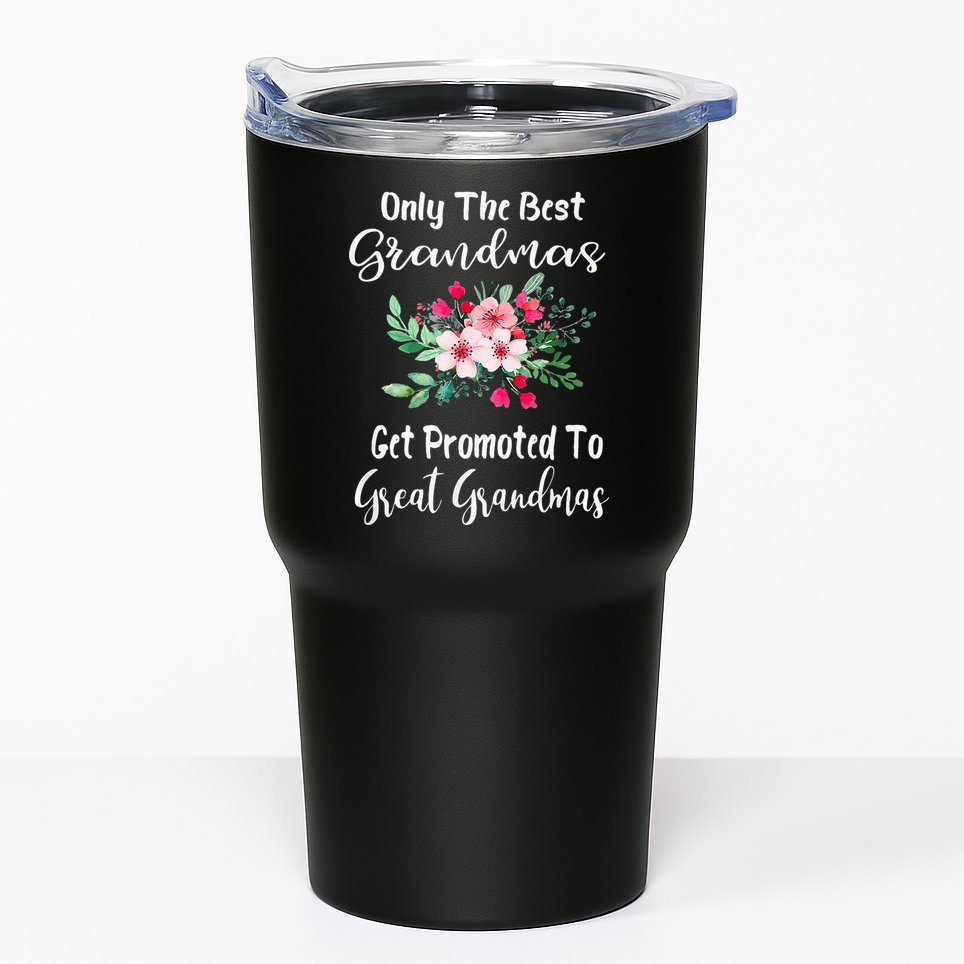 Only The Best Grandmas Get Promoted To Great Grandma Tumbler