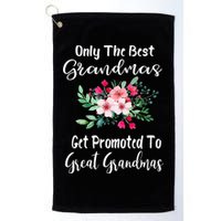 Only The Best Grandmas Get Promoted To Great Grandma Golf Towel
