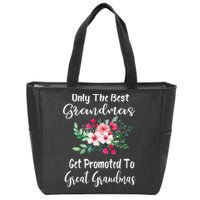 Only The Best Grandmas Get Promoted To Great Grandma Zip Tote Bag