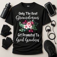 Only The Best Grandmas Get Promoted To Great Grandma Cooling Performance Crew T-Shirt