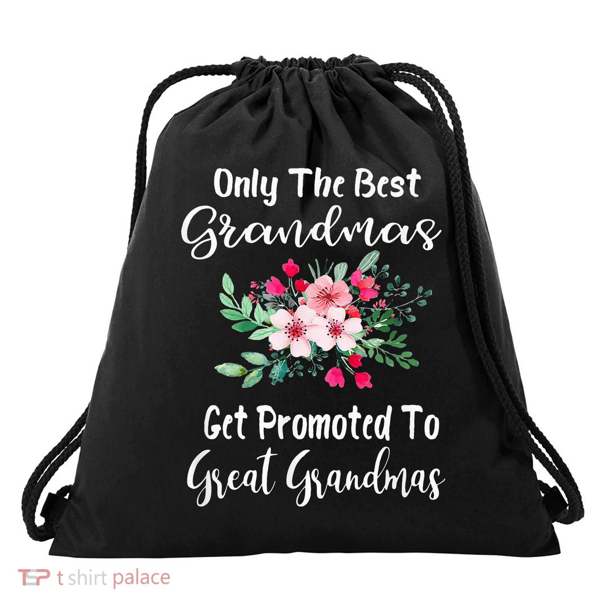 Only The Best Grandmas Get Promoted To Great Grandma Drawstring Bag