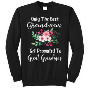 Only The Best Grandmas Get Promoted To Great Grandma Tall Sweatshirt