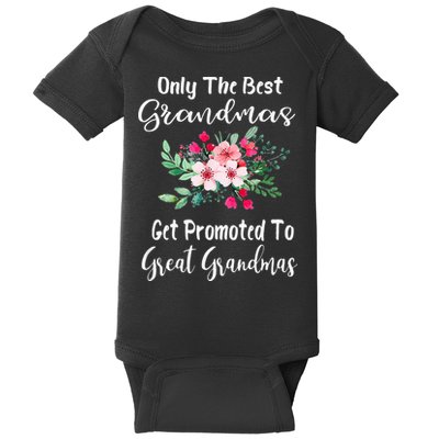 Only The Best Grandmas Get Promoted To Great Grandma Baby Bodysuit