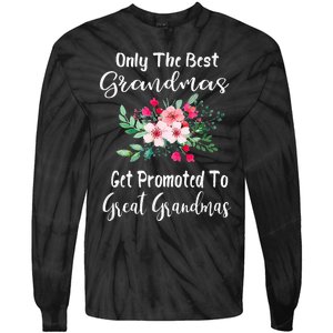 Only The Best Grandmas Get Promoted To Great Grandma Tie-Dye Long Sleeve Shirt