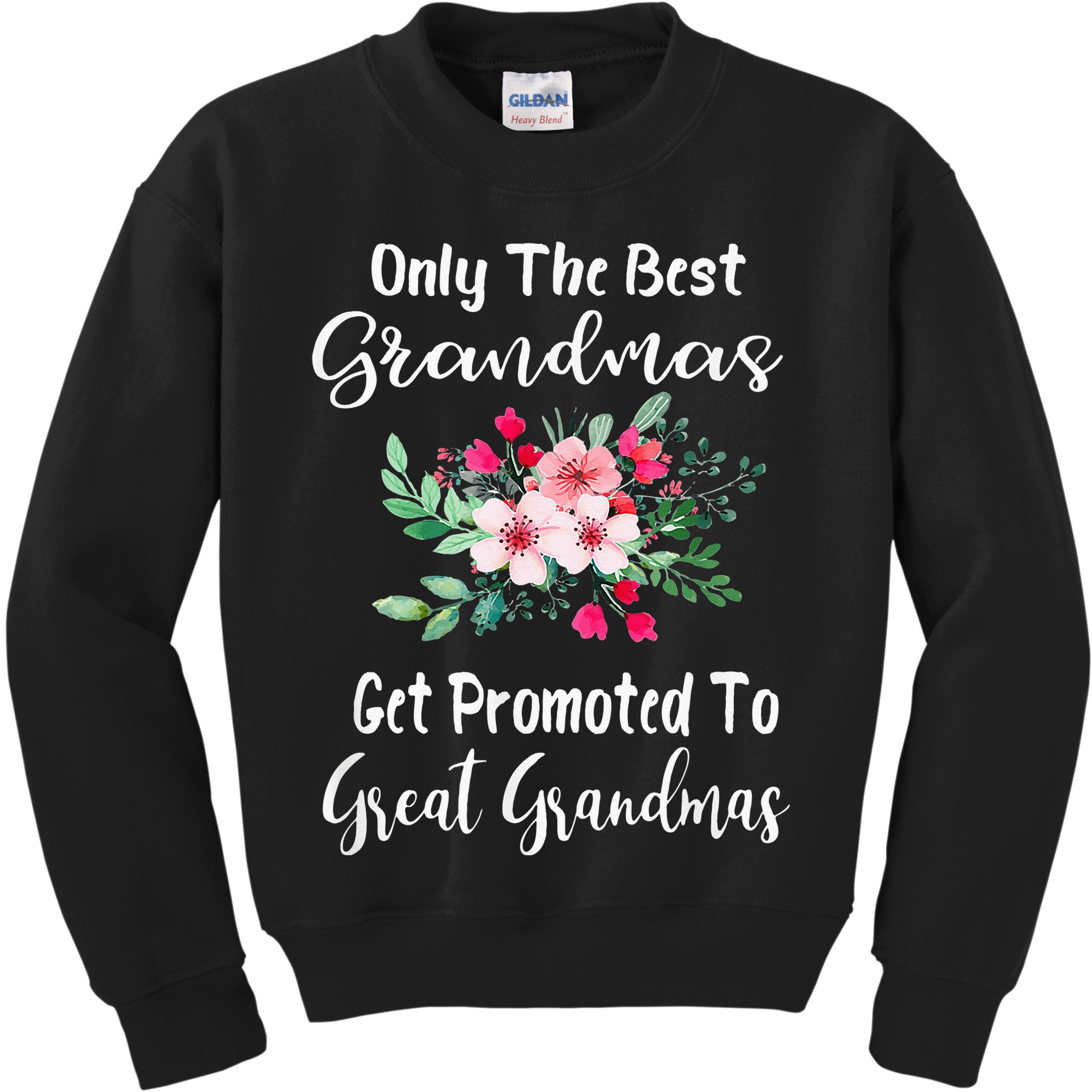 Only The Best Grandmas Get Promoted To Great Grandma Kids Sweatshirt