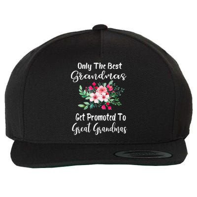 Only The Best Grandmas Get Promoted To Great Grandma Wool Snapback Cap