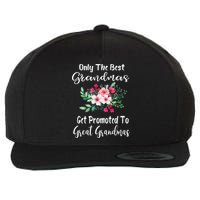Only The Best Grandmas Get Promoted To Great Grandma Wool Snapback Cap