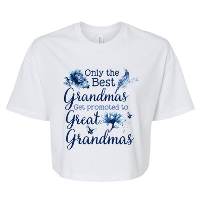 Only The Best Grandmas Get Promoted To Great Grandmas Gift Bella+Canvas Jersey Crop Tee