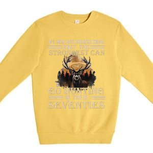 Only The Best Can Still Go Hunting In Their Seventies Gift Premium Crewneck Sweatshirt