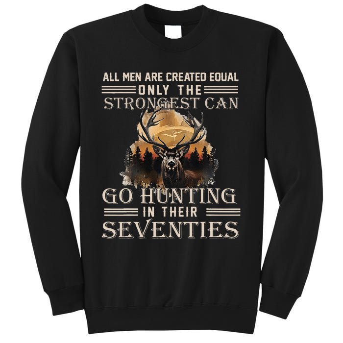 Only The Best Can Still Go Hunting In Their Seventies Gift Sweatshirt