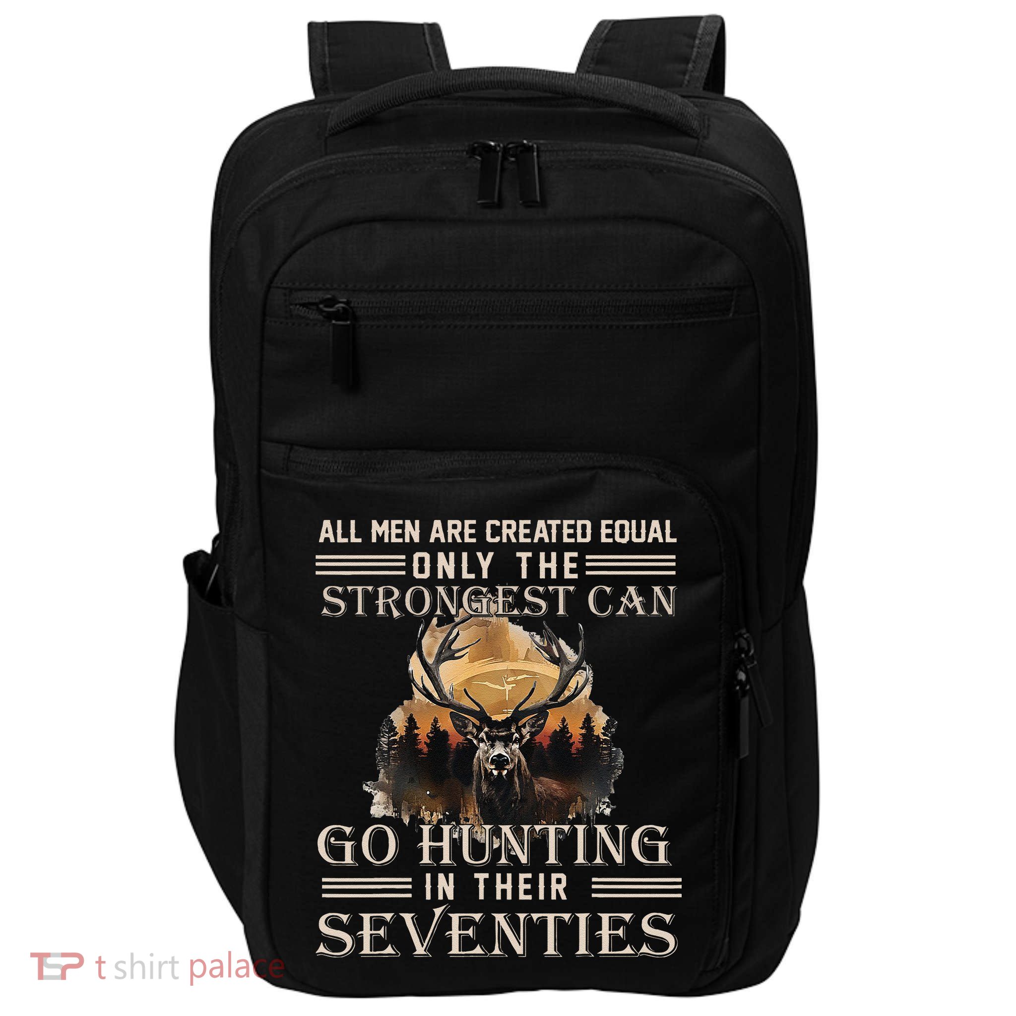 Only The Best Can Still Go Hunting In Their Seventies Gift Impact Tech Backpack