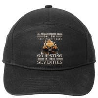Only The Best Can Still Go Hunting In Their Seventies Gift 7-Panel Snapback Hat