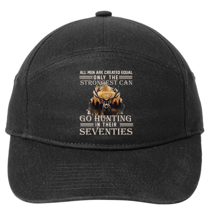 Only The Best Can Still Go Hunting In Their Seventies Gift 7-Panel Snapback Hat