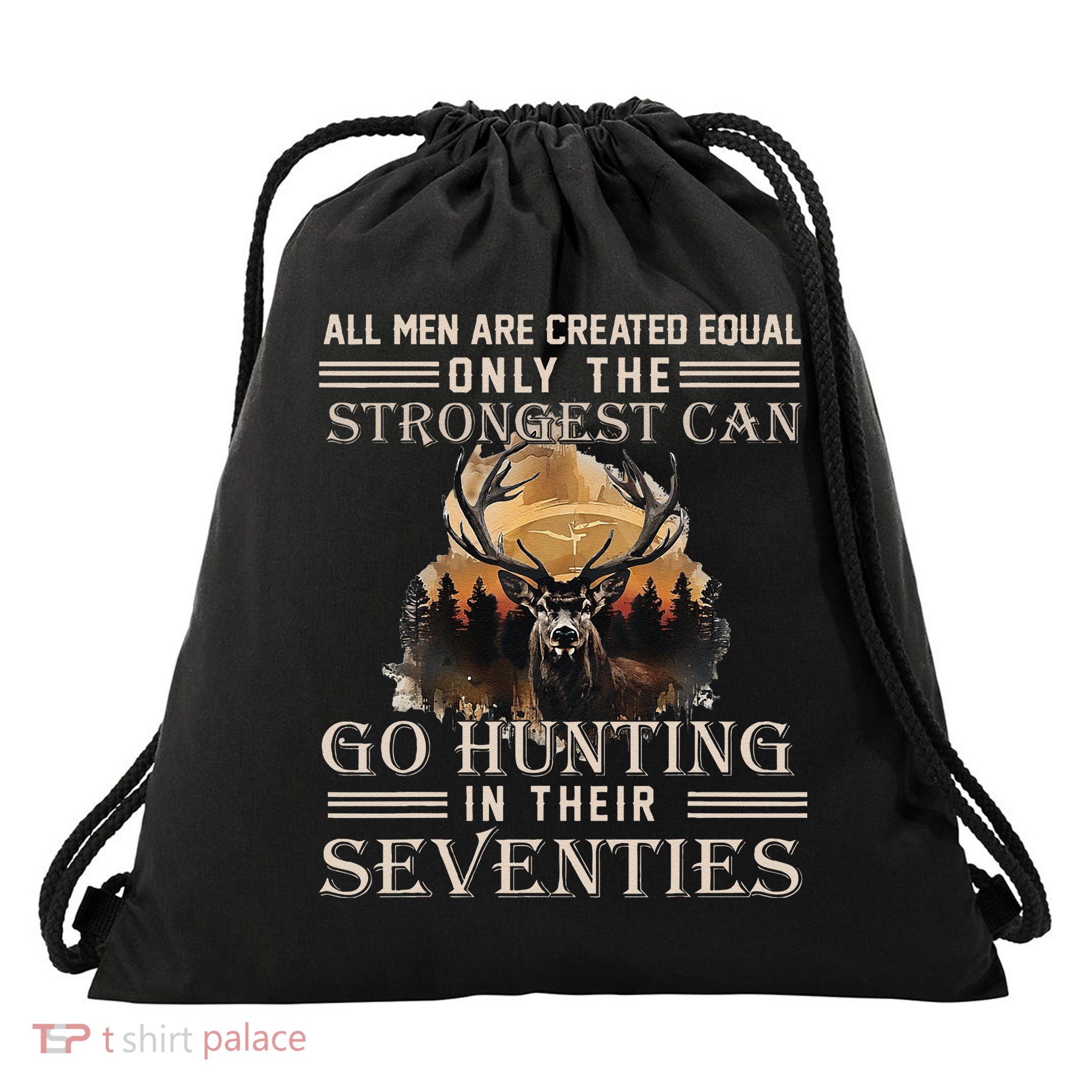 Only The Best Can Still Go Hunting In Their Seventies Gift Drawstring Bag