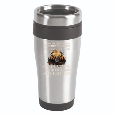 Only The Best Can Still Go Hunting In Their Seventies Gift 16oz Travel Tumbler