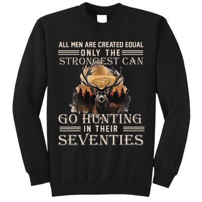 Only The Best Can Still Go Hunting In Their Seventies Gift Tall Sweatshirt