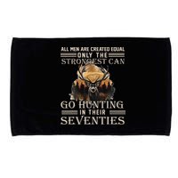 Only The Best Can Still Go Hunting In Their Seventies Gift Microfiber Hand Towel