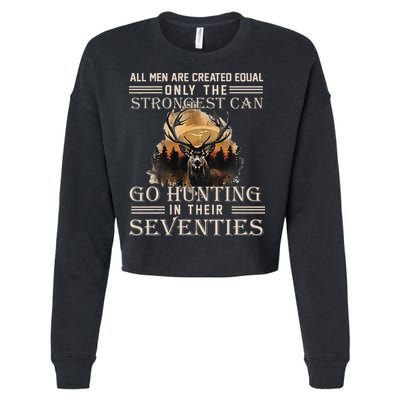 Only The Best Can Still Go Hunting In Their Seventies Gift Cropped Pullover Crew