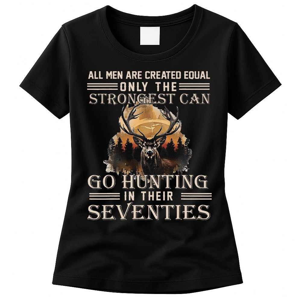 Only The Best Can Still Go Hunting In Their Seventies Gift Womens T-Shirt