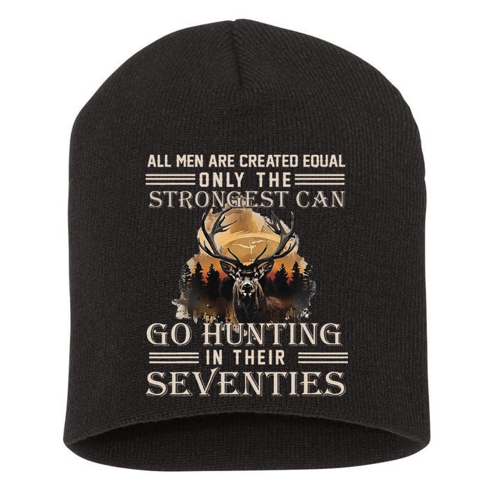 Only The Best Can Still Go Hunting In Their Seventies Gift Short Acrylic Beanie