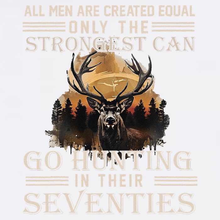 Only The Best Can Still Go Hunting In Their Seventies Gift Garment-Dyed Sweatshirt