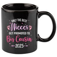 Only The Best Nieces Get Promoted To Big Cousin 2025 Gift 11oz C Handle Ceramic Mug