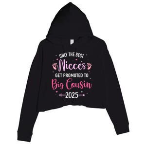 Only The Best Nieces Get Promoted To Big Cousin 2025 Gift Crop Fleece Hoodie