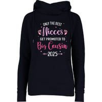 Only The Best Nieces Get Promoted To Big Cousin 2025 Gift Womens Funnel Neck Pullover Hood