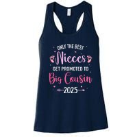 Only The Best Nieces Get Promoted To Big Cousin 2025 Gift Women's Racerback Tank