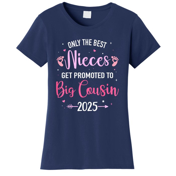 Only The Best Nieces Get Promoted To Big Cousin 2025 Gift Women's T-Shirt