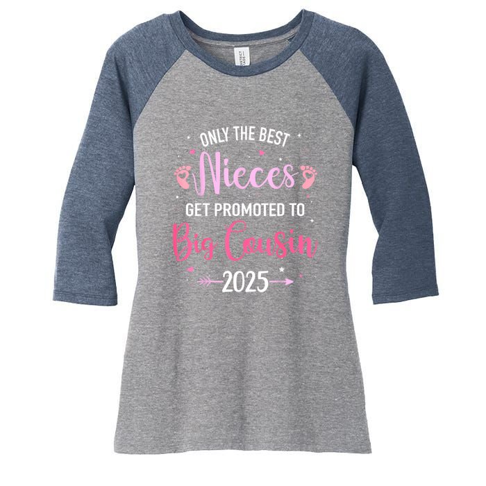 Only The Best Nieces Get Promoted To Big Cousin 2025 Gift Women's Tri-Blend 3/4-Sleeve Raglan Shirt