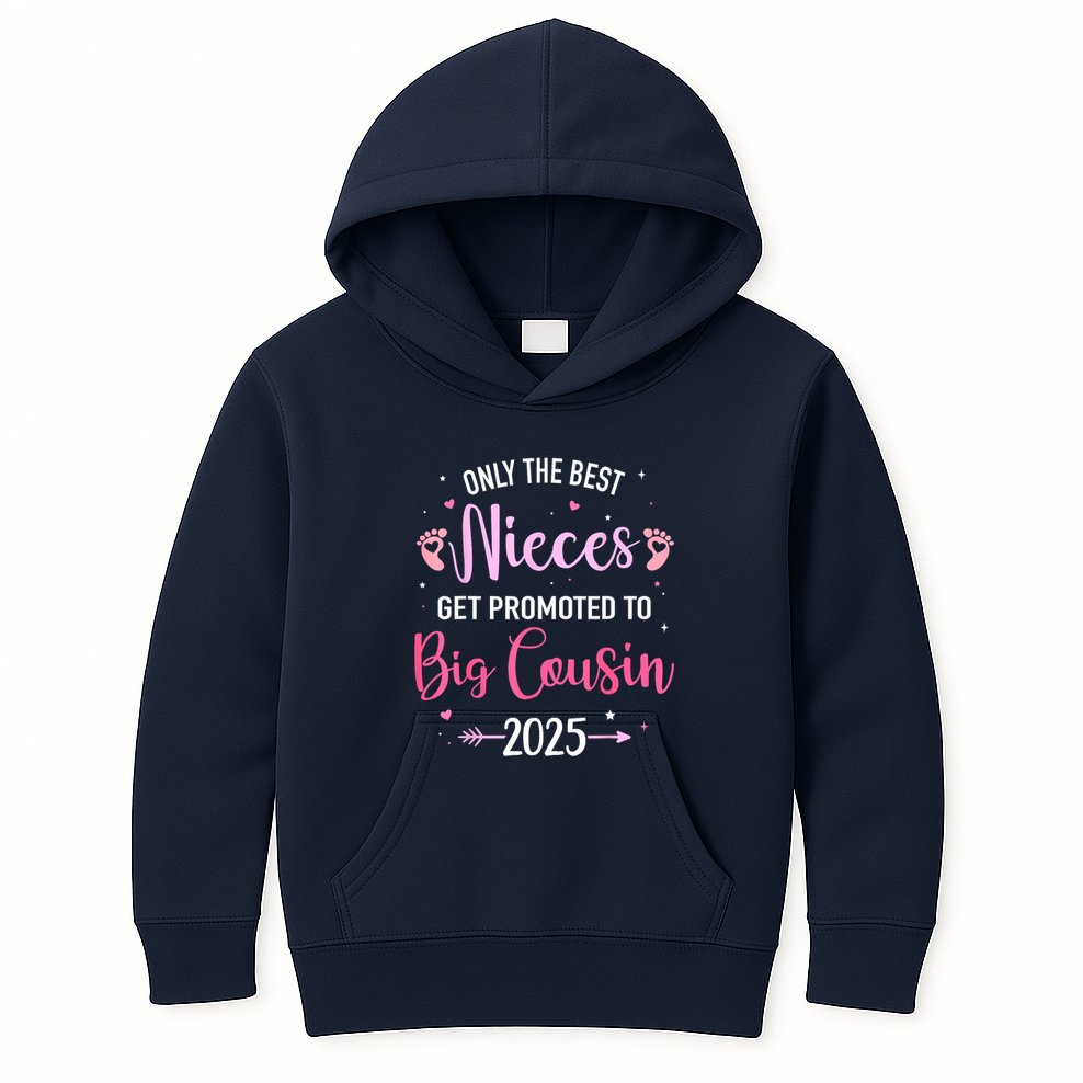 Only The Best Nieces Get Promoted To Big Cousin 2025 Gift Kids Hoodie