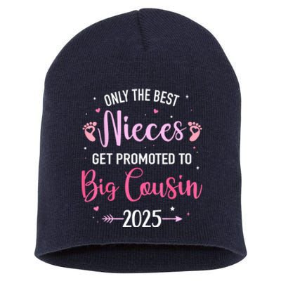 Only The Best Nieces Get Promoted To Big Cousin 2025 Gift Short Acrylic Beanie