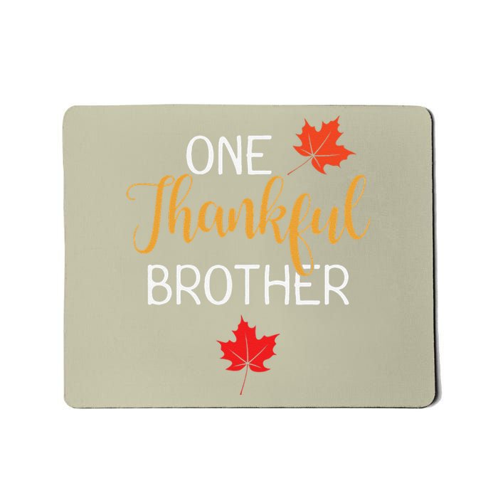 One Thankful Brother Thanksgiving Day Family Matching Gift Mousepad