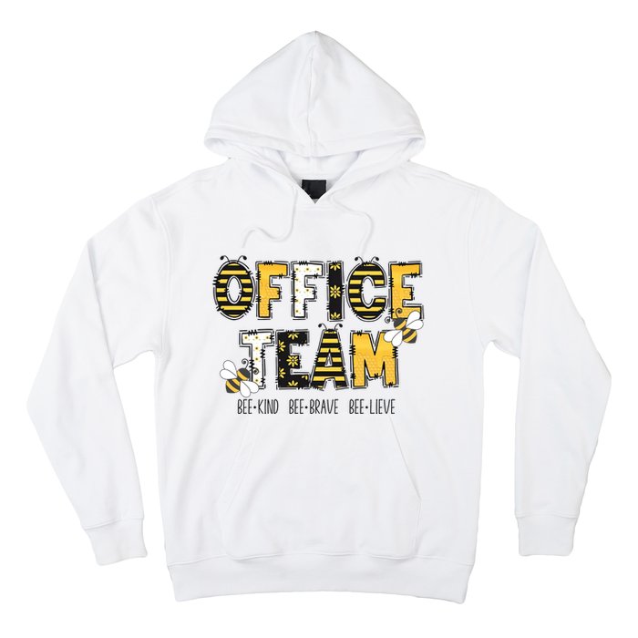 Office Team Bee Kind Brave Believe Hoodie