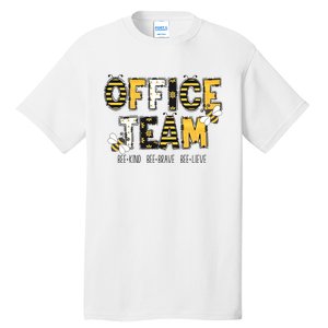 Office Team Bee Kind Brave Believe Tall T-Shirt