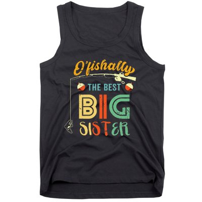 Ofishally The Best Big Sister Cute Fishing Gift Tank Top