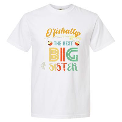 Ofishally The Best Big Sister Cute Fishing Gift Garment-Dyed Heavyweight T-Shirt