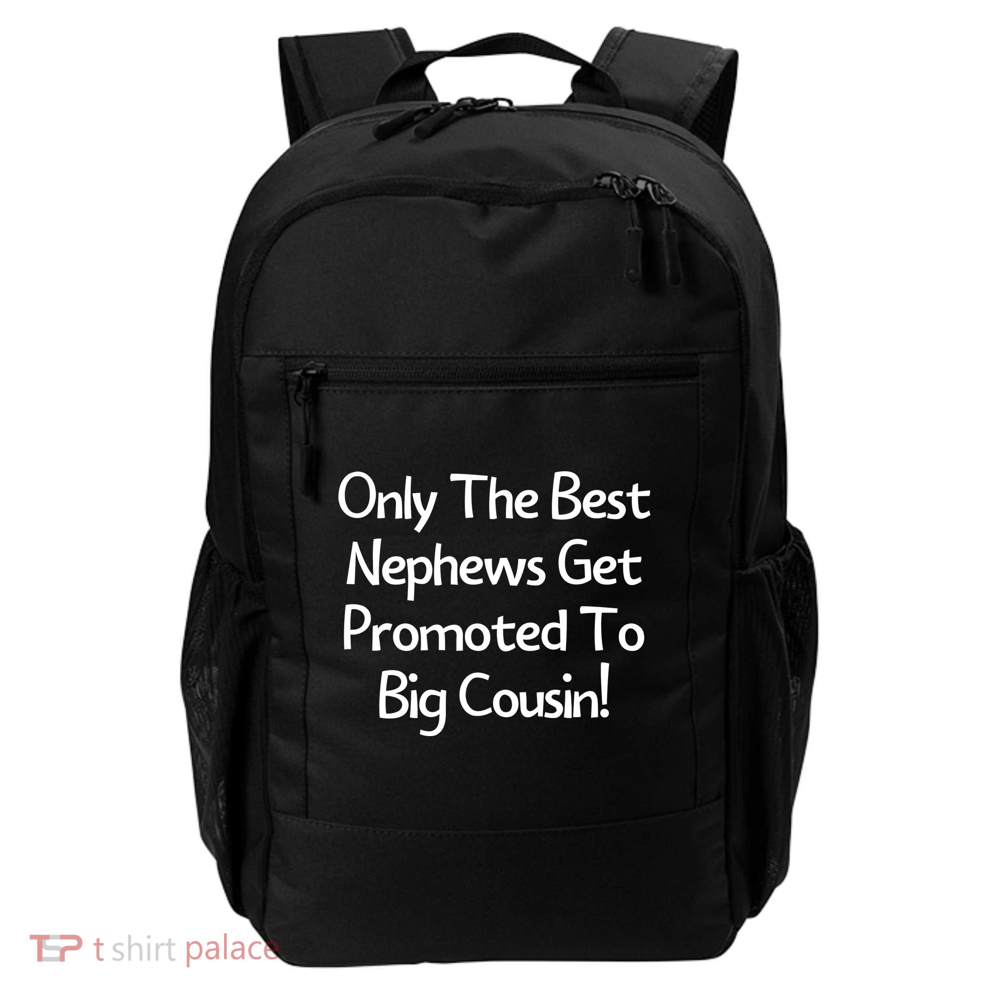 Only The Best Nephews Get Promoted To Big Cousin Backpack